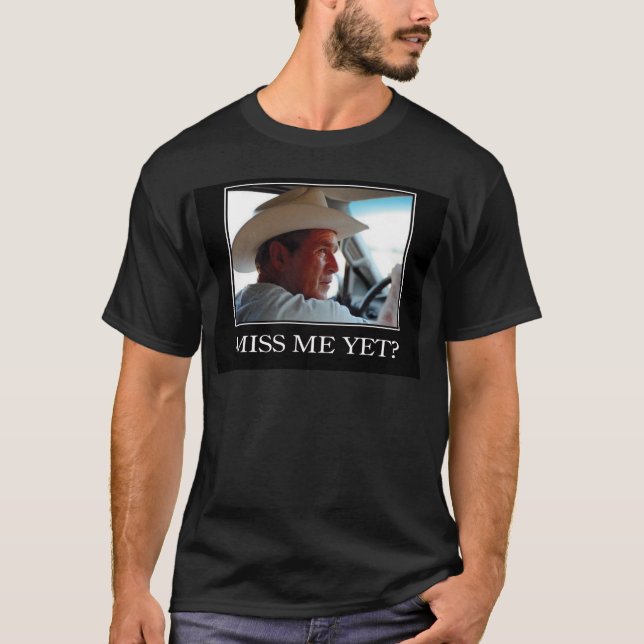 T-shirt Miss Me Pourtant, George W Bush (Devant)