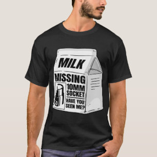 T-shirt Missing 10mm Socket Milk Carton Funny Car Mechanic