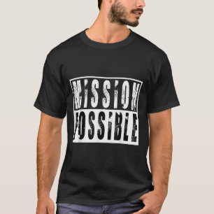 T-shirt Mission Motivation possible Inspiration école