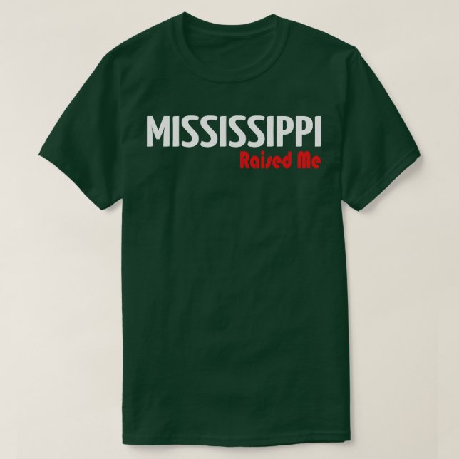 T-shirt Mississippi m'a élevé 1 (Design devant)