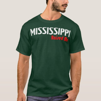 T-shirt Mississippi m'a élevé 1