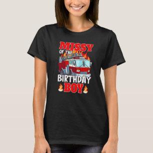 T-shirt Missy Of The Birthday Boy Fire Truck Family Firefi