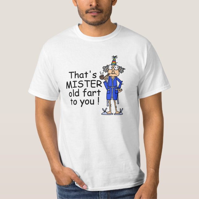 T-shirt Mister Old Fart Humour d'anniversaire (Devant)