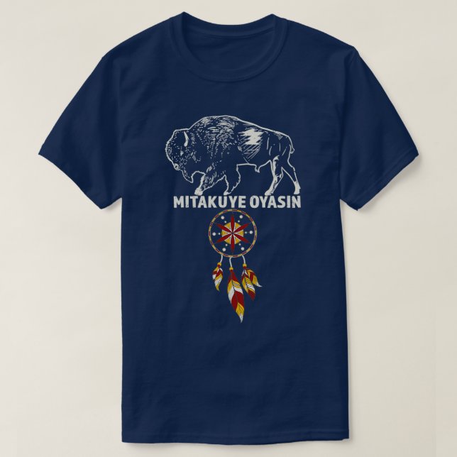 T-shirt Mitakuye Oyasin I Teton Nation Lakota Pride  (Design devant)