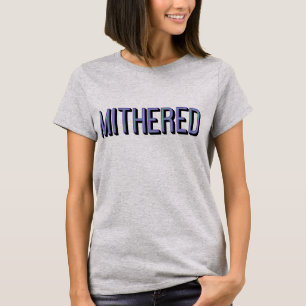 T-shirt MITHERED, Manchester Mancunian Dialect