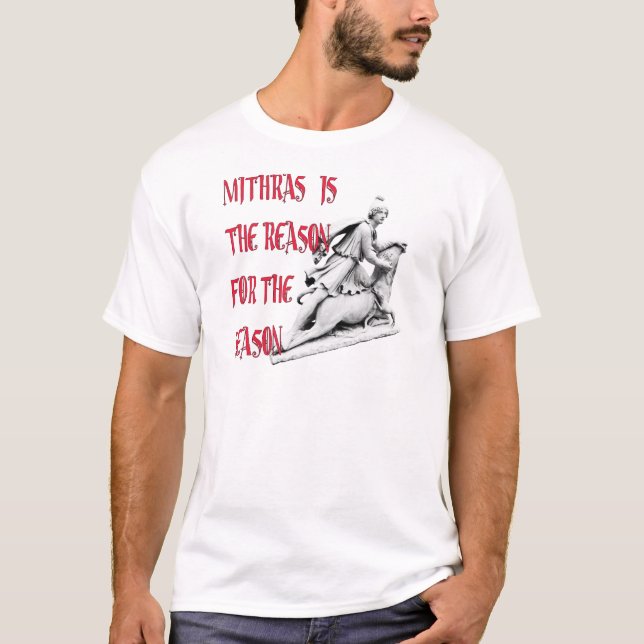 T-shirt Mithras est la raison de la saison (Devant)