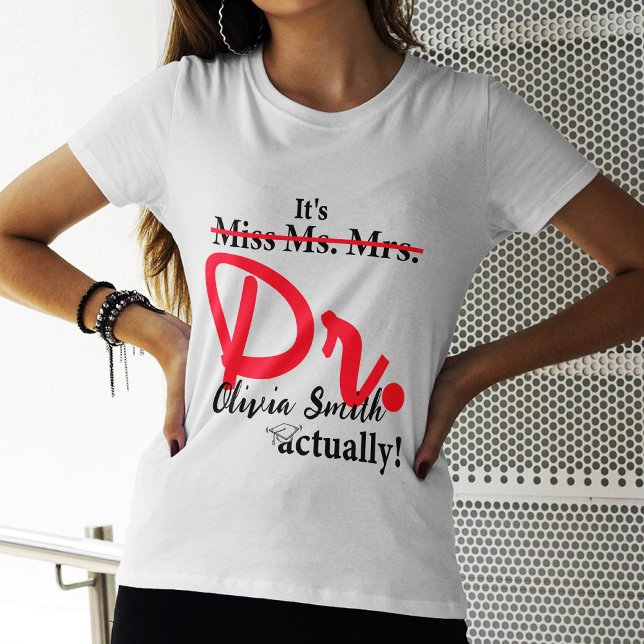 T-shirt Mlle Mme Mme Dr. Dr. En fait Graduation Funny PhD (Créateur téléchargé)