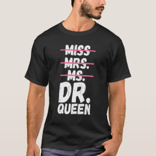 T-shirt Mlle Mme Mme Mme Dr Queen Doctorat Docteur