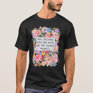T-shirt Mme Dalloway A Dit Qu'Elle Achèterait Des Citation
