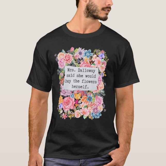T-shirt Mme Dalloway A Dit Qu'Elle Achèterait Des Citation (Devant)