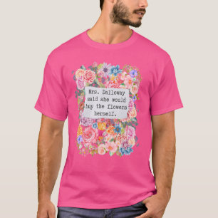 T-shirt Mme Dalloway A Dit Qu'Elle Achèterait Des Citation