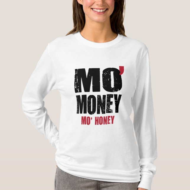 T-SHIRT MO' MONEY MO' HONEY (Devant)