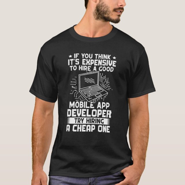 T-shirt Mobile App Developer Try Hiring A Cheap One (Devant)