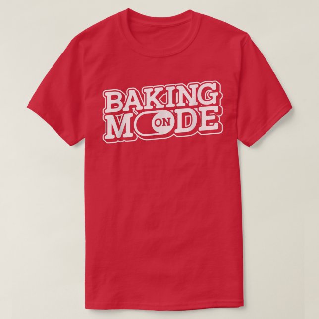 T-shirt Mode cuisson activé - Muffins Cookie Cupcakes Boul (Design devant)