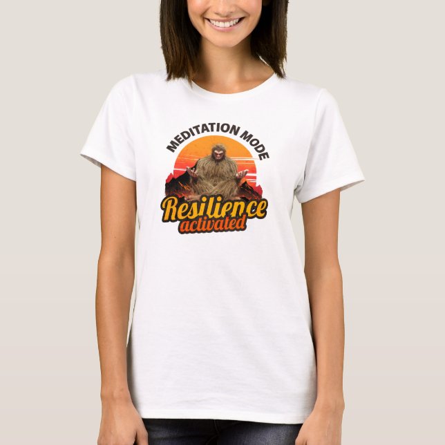 T-shirt Mode de méditation Résilience activée Art Bigfoot (Devant)