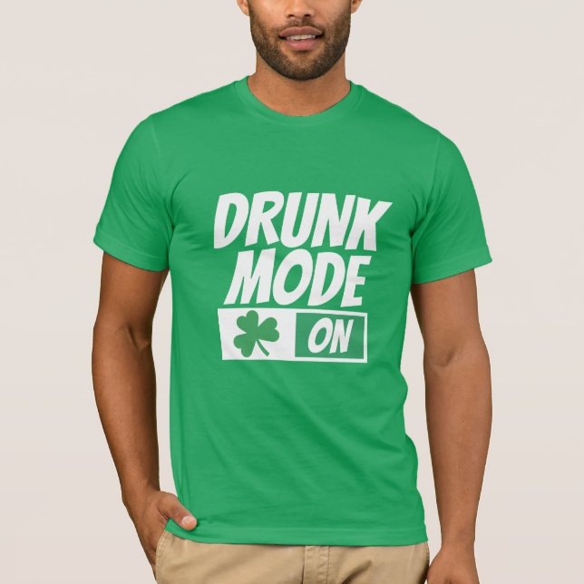 T-shirt Mode Drunk Sur L'Humour Du Jour de la Saint Patric (Devant)