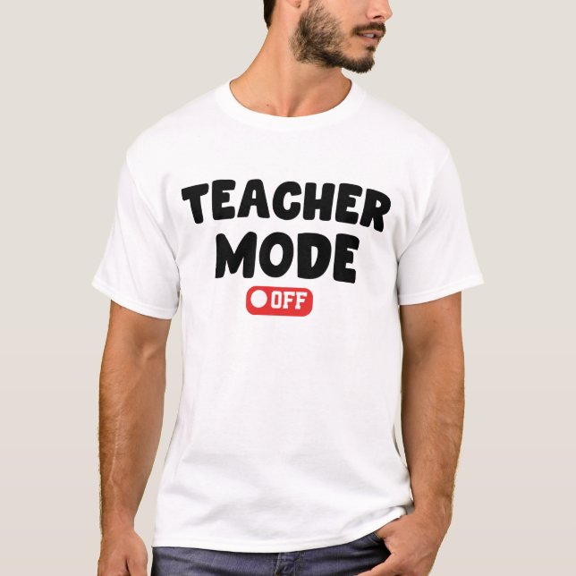 T-shirt Mode enseignant hors Conception tendance, Drôle Sa (Devant)