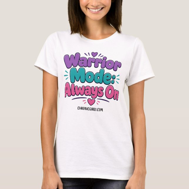 T-shirt Mode Guerrier : Toujours activé (Devant)