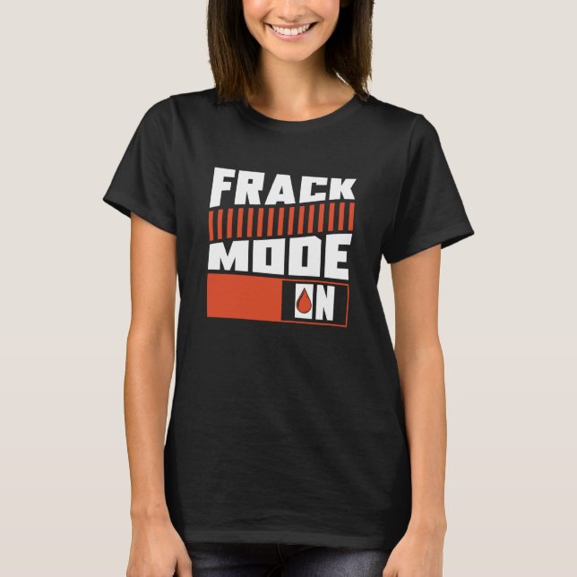 T-shirt Mode Huile Sur Fracking Fracker Huile (Devant)