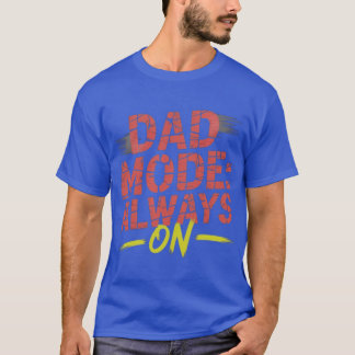 T-shirt Mode Papa Toujours Activé Énergie de Père Ultime a