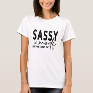 T-shirt Mode Sassy Tous les Jours – Humour d'Attitude Drôl