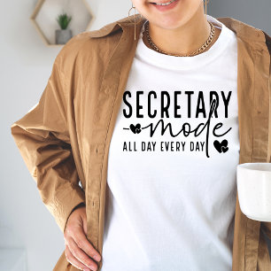 T-shirt Mode secrétaire toute la journée chaque jour