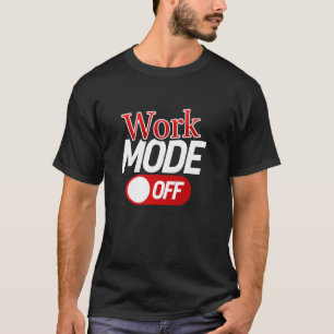 T-shirt Mode Travail Désactivé Wfh Vacances Drôle Sarcasti