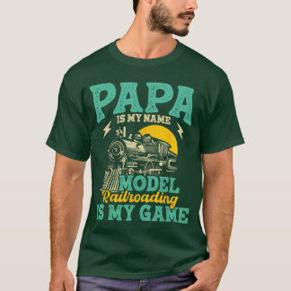 T-shirt Model Railroading is My Game Papa Fatherrain Enthu