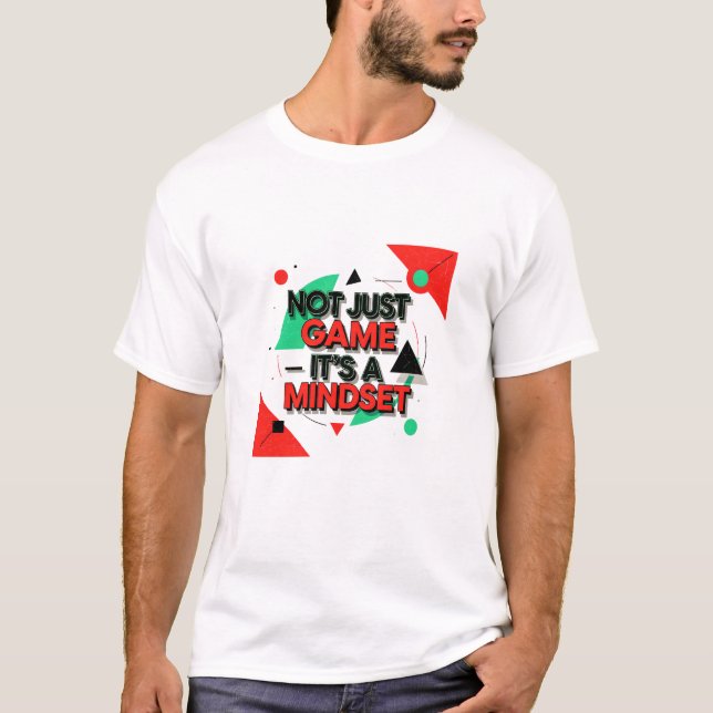 T-shirt Modern Motivational Graphic with "Not Just Game It (Devant)