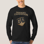 T-shirt Moderne Hanoukka Funny Dreidel Champion de la nouv<br><div class="desc">Célébrez les Hanoukka avec fierté et humour tout en se réunissant avec toute la famille. Ce design graphique de festival fait un cadeau parfait pour les vacances. Que ce soit pour votre voisin,  famille,  mari,  oncle ou petit ami</div>