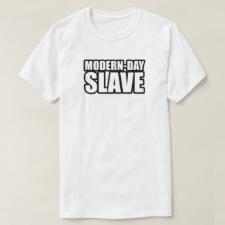 T-shirt moderne-jour-esclave