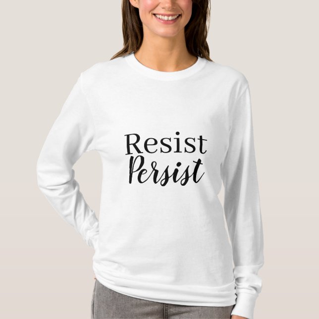 T-shirt Modernes élégants résistent persistent citation (Devant)