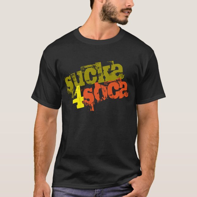 T-shirt (Modifiable) Sucka 4 Soca (Devant)