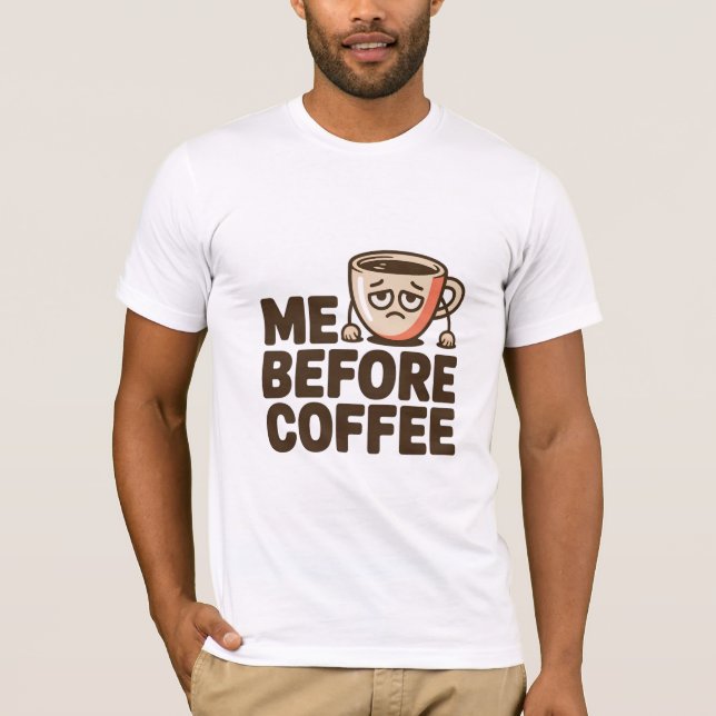 T-shirt Moi avant le café (Devant)