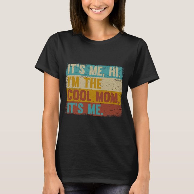 T-shirt Moi Bonjour Je Suis La Maman Cool C'Est Moi - Fête (Devant)