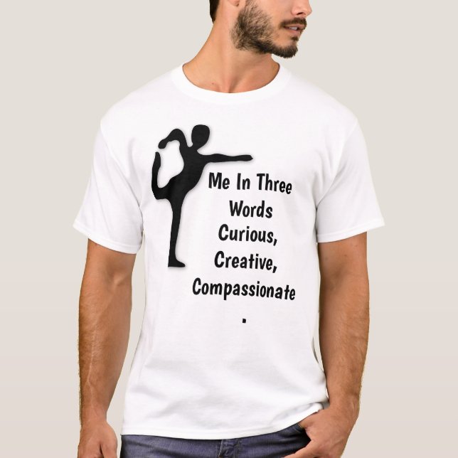 T-shirt Moi En Trois Mots Curieux, Créatif, Compassionnel (Devant)