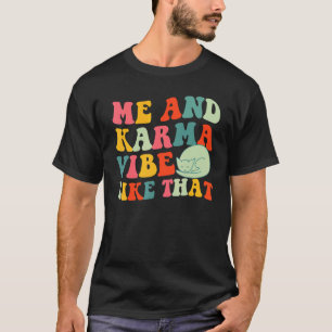 T-shirt Moi et Karma vibre comme ce chat groovy