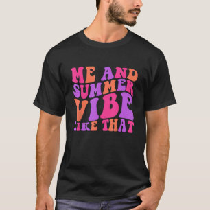 T-shirt Moi Et La Vibe D'Été Comme Cette Femme De Vacances