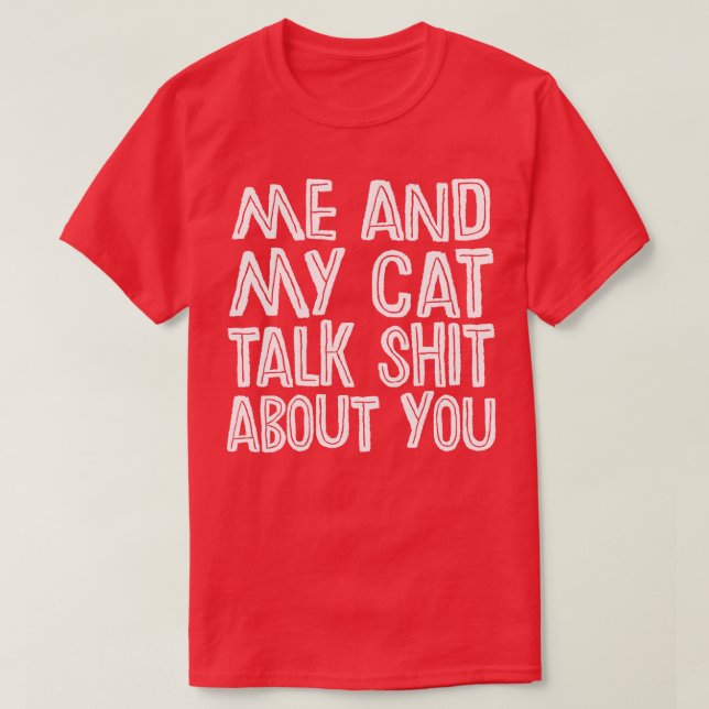 T-shirt Moi Et Mon Chat Parlent De Toi (Design devant)