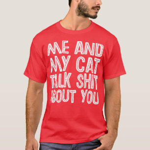 T-shirt Moi Et Mon Chat Parlent De Toi