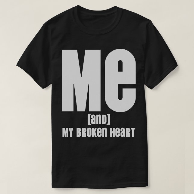 T-shirt Moi et mon coeur brisé (Design devant)