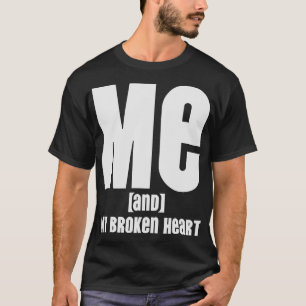 T-shirt Moi et mon coeur brisé