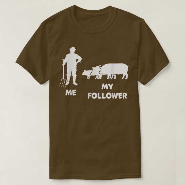 T-shirt Moi et mon follower Funny Farmer Pig Farmer (Design devant)