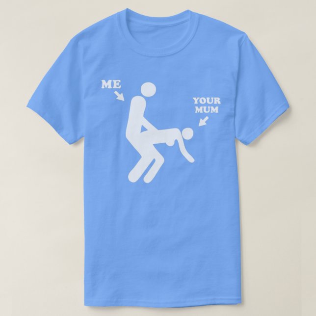 T-SHIRT MOI ET TA MÈRE (Design devant)