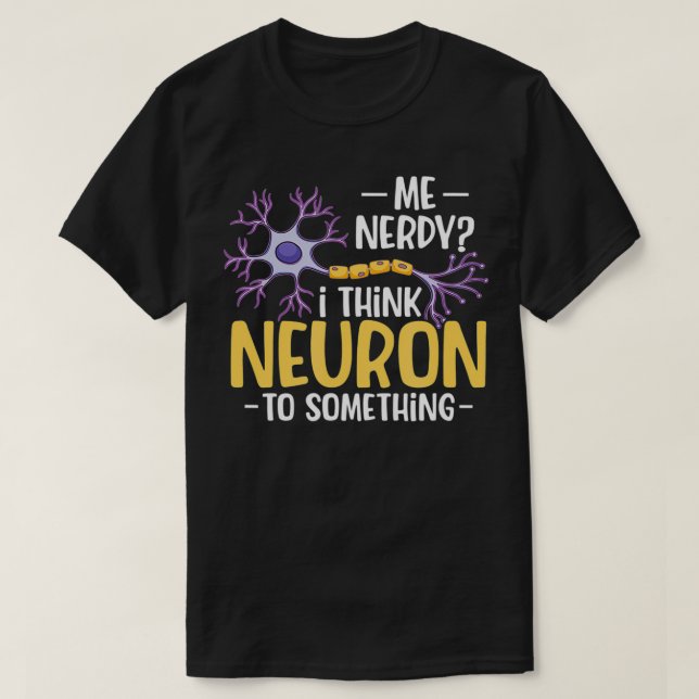 T-shirt Moi Je Pense Au Neuron À Quelque Chose (Design devant)