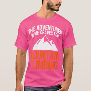 T-shirt Moi l'aventurier en moi aspire à l'escalade de mon