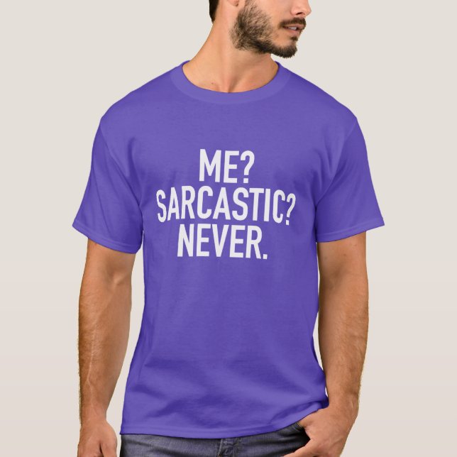 T-shirt Moi sarcastique jamais cadeau (Devant)