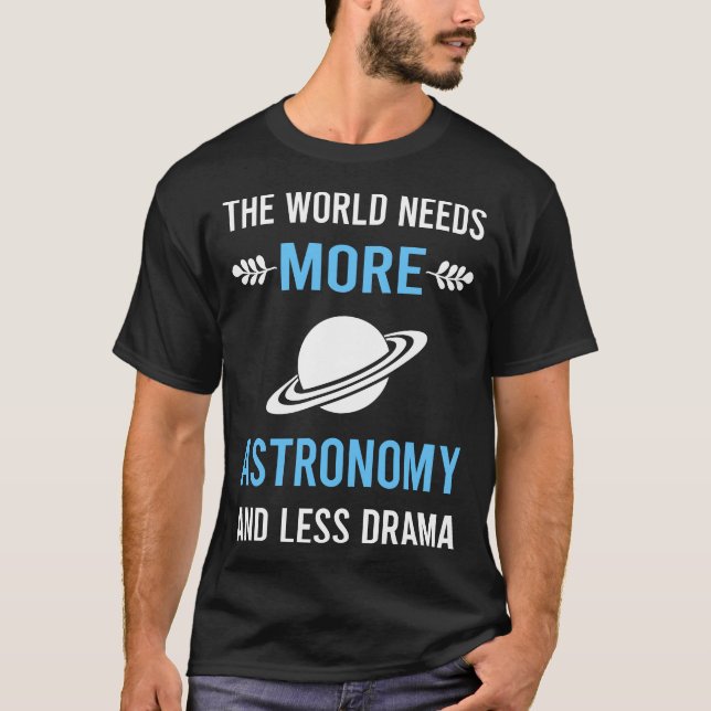 T-shirt Moins de Drame Astronomie (Devant)