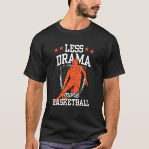 T-shirt Moins de drame Plus de basket-ball Coach Team Play