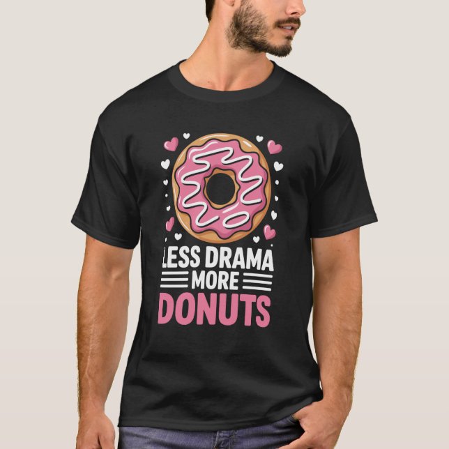 T-shirt Moins de Drame Plus de Donuts Drôle Donut (Devant)